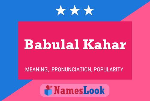 Babulal Kahar Name Poster