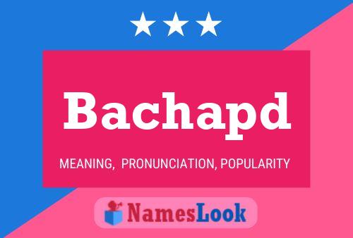 Bachapd Name Poster