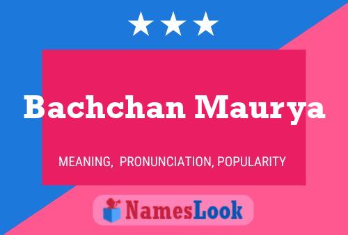 Bachchan Maurya Name Poster