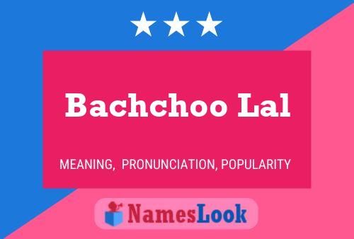 Bachchoo Lal Name Poster