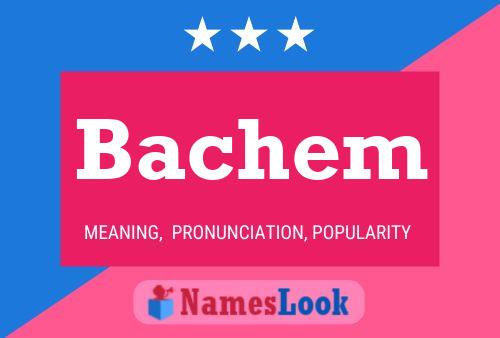 Bachem Name Poster