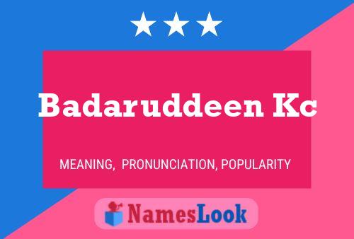 Badaruddeen Kc Name Poster