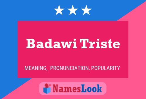 Badawi Triste Name Poster