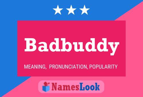 Badbuddy Name Poster