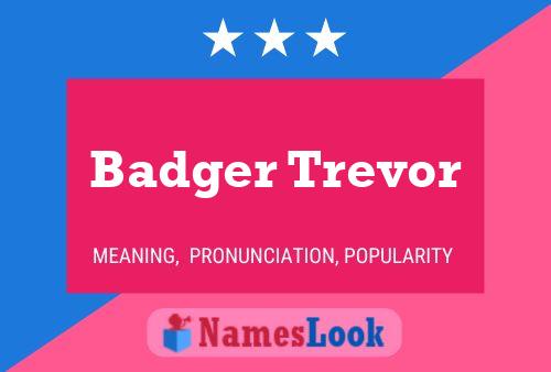 Badger Trevor Name Poster