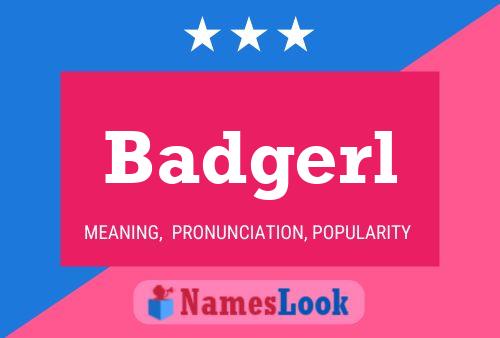 Badgerl Name Poster