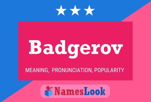 Badgerov Name Poster