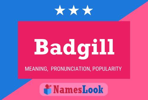 Badgill Name Poster