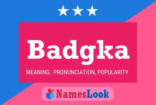 Badgka Name Poster