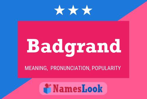 Badgrand Name Poster