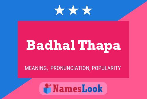 Badhal Thapa Name Poster