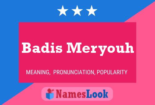 Badis Meryouh Name Poster