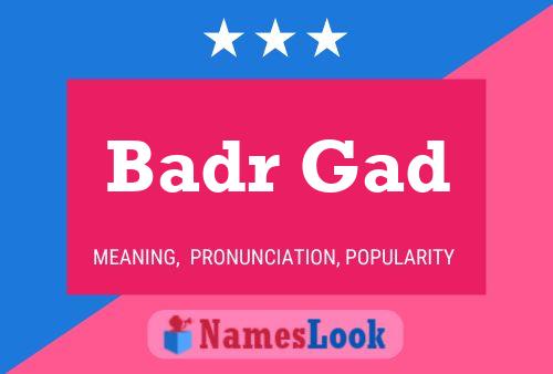 Badr Gad Name Poster