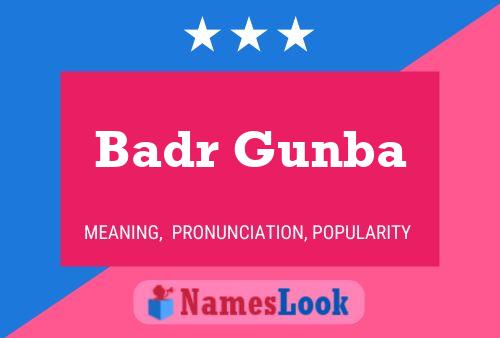 Badr Gunba Name Poster