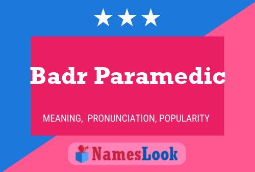 Badr Paramedic Name Poster