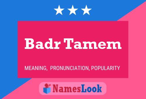 Badr Tamem Name Poster