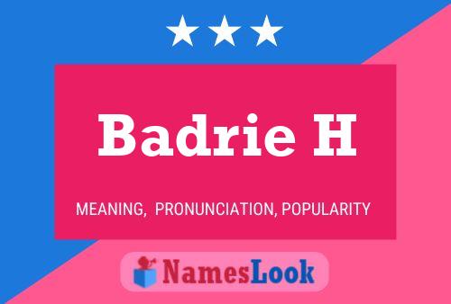 Badrie H Name Poster