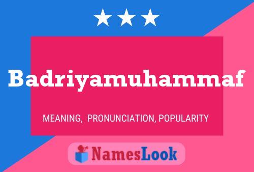 Badriyamuhammaf Name Poster