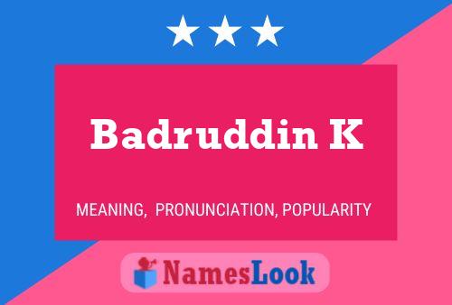 Badruddin K Name Poster