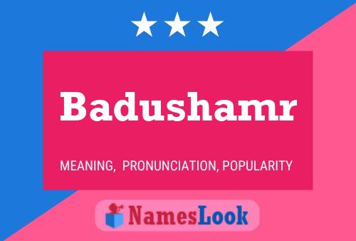 Badushamr Name Poster