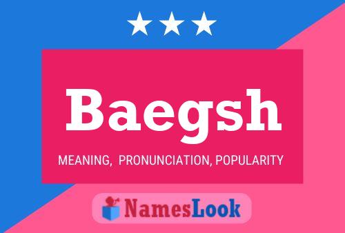 Baegsh Name Poster