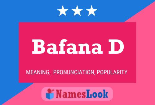 Bafana D Name Poster