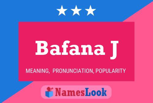 Bafana J Name Poster