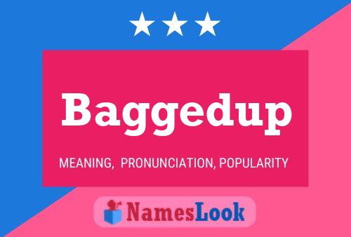 Baggedup Name Poster