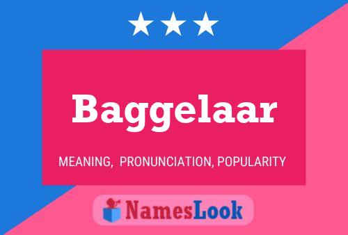 Baggelaar Name Poster