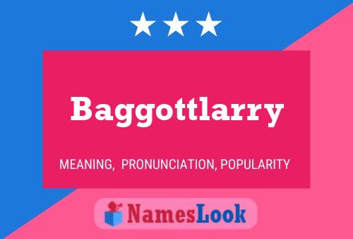 Baggottlarry Name Poster