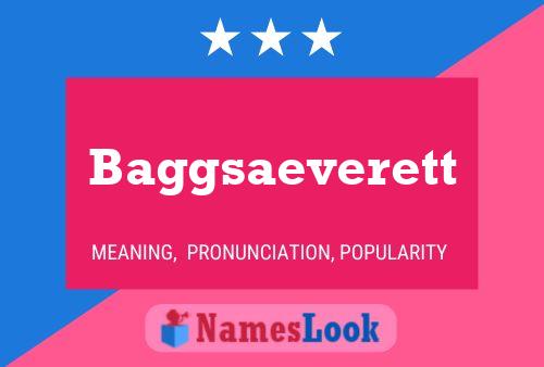 Baggsaeverett Name Poster