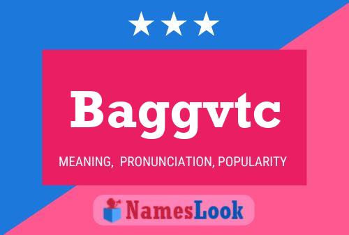 Baggvtc Name Poster