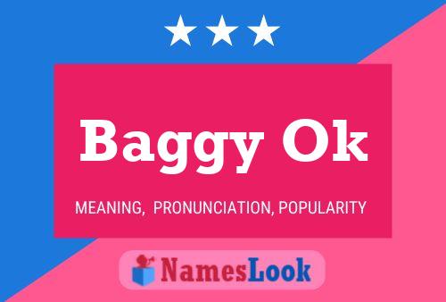 Baggy Ok Name Poster