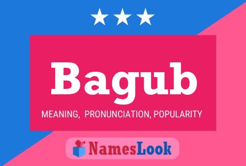 Bagub Name Poster