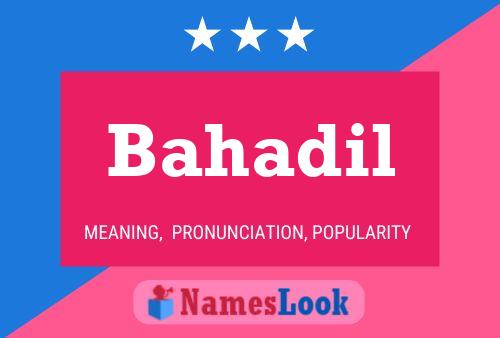 Bahadil Name Poster