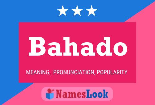 Bahado Name Poster