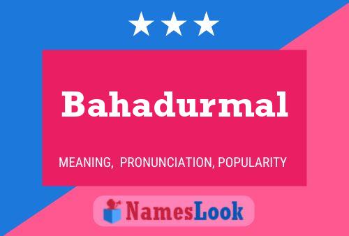 Bahadurmal Name Poster