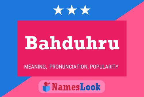 Bahduhru Name Poster