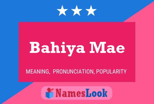 Bahiya Mae Name Poster