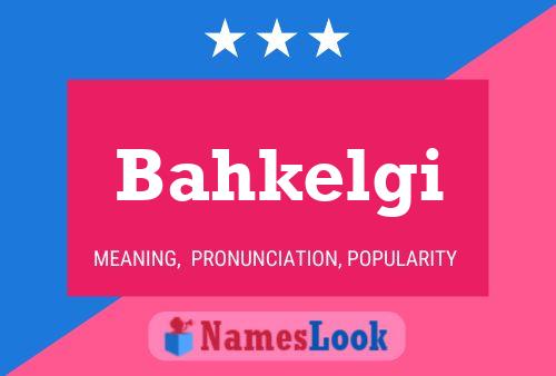 Bahkelgi Name Poster