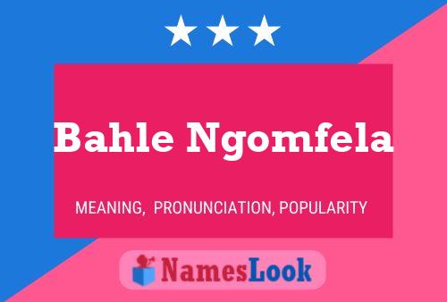 Bahle Ngomfela Name Poster