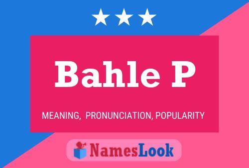 Bahle P Name Poster