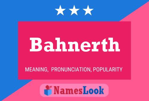 Bahnerth Name Poster