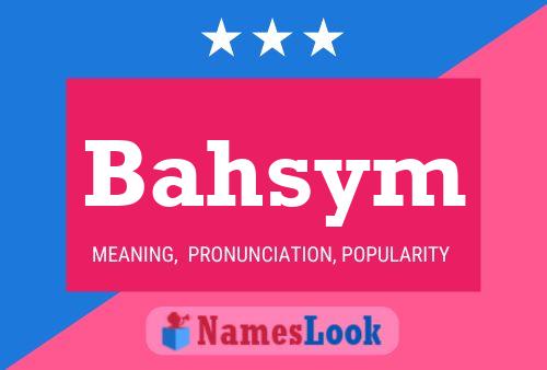 Bahsym Name Poster