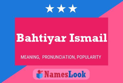 Bahtiyar Ismail Name Poster