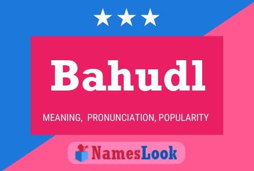 Bahudl Name Poster