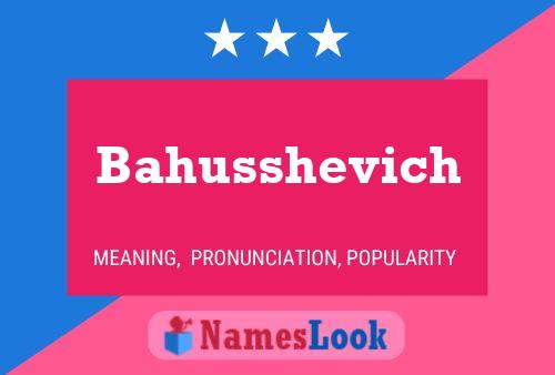 Bahusshevich Name Poster