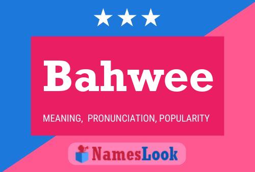 Bahwee Name Poster