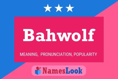 Bahwolf Name Poster