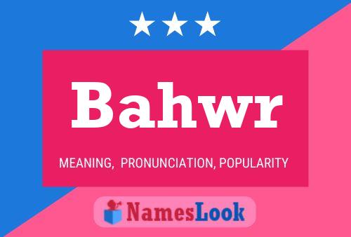 Bahwr Name Poster